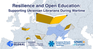 A map of Europe with Ukraine highlighted in blue. Floating, open yellow books are scattered across the map. The text at the top reads 'Resilience and Open Education: Supporting Ukrainian Librarians During Wartime.' Logos at the bottom represent Open Education Global, CCCOER, European Network of Open Education Librarians, and SPARC Europe.
