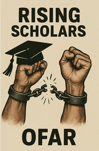 Hands breaking free from shackles with a graduation cap above.
Text: RISING SCHOLARS, OFAR